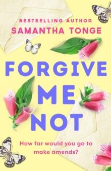 Forgive Me Not : A gripping, heartbreaking novel that will take your breath away