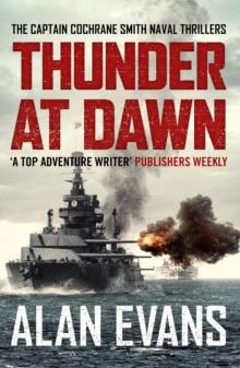 Thunder At Dawn : An unputdownable naval adventure