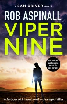 Viper Nine : A fast-paced international espionage thriller