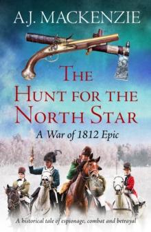 The Hunt for the North Star : A historical tale of espionage, combat and betrayal