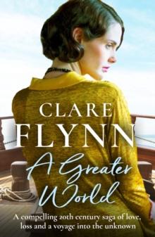 A Greater World : A compelling 20th century saga of love, loss and a voyage into the unknown