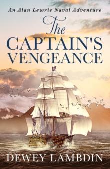 The Captain's Vengeance : An Alan Lewrie naval adventure