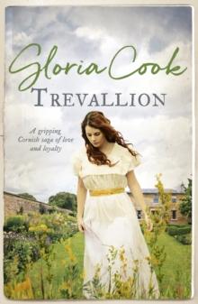 Trevallion : A gripping Cornish saga of love and loyalty