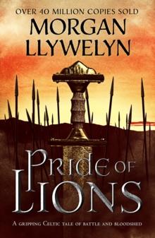 Pride of Lions : A gripping Celtic tale of battle and bloodshed