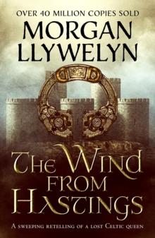 The Wind From Hastings : A sweeping retelling of a lost Celtic queen