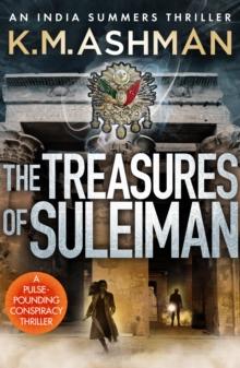 The Treasures of Suleiman : A pulse-pounding conspiracy thriller