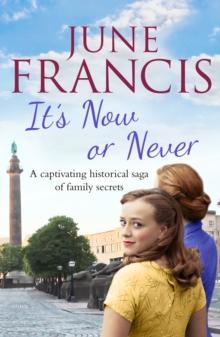 It's Now or Never : A gripping saga of family and secrets