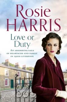 Love or Duty : An absorbing saga of heartache and family in 1920s Liverpool