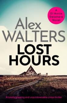 Lost Hours : A totally gripping and unputdownable crime thriller