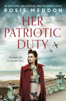 Her Patriotic Duty : An emotional and gripping WW2 historical novel