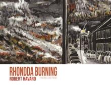 Rhondda Burning : Paintings and Poems