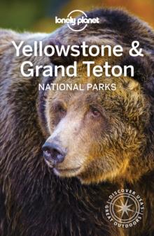 Lonely Planet Yellowstone & Grand Teton National Parks