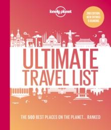 Lonely Planet Lonely Planet's Ultimate Travel List : The Best Places on the Planet ...Ranked