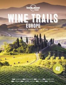 Lonely Planet Wine Trails - Europe