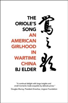 The Oriole's Song : An American Girlhood in Wartime China