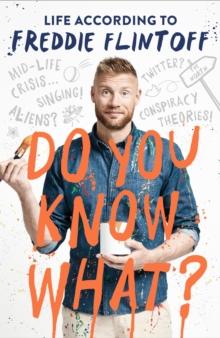 Do You Know What? : Life According to Freddie Flintoff