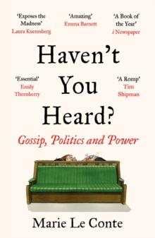 Haven't You Heard? : Gossip, Politics and Power