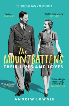 The Mountbattens : Their Lives & Loves: The Sunday Times Bestseller