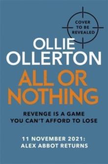 All Or Nothing : the explosive new action thriller from bestselling author and SAS: Who Dares Wins star