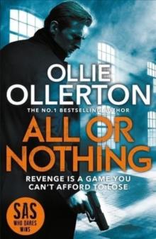 All Or Nothing : the explosive new action thriller from bestselling author and SAS: Who Dares Wins star