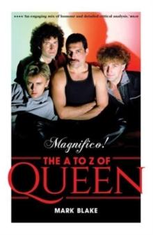 Magnifico! : The A to Z of Queen