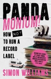 Pandamonium! : How (Not) to Run a Record Label