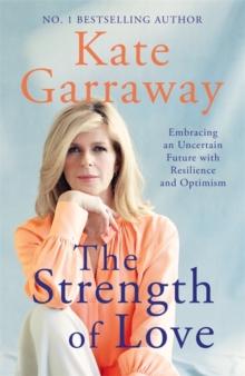 The Strength of Love : Embracing an Uncertain Future with Resilience and Optimism