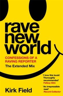 Rave New World : Confessions of a Raving Reporter