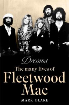 Dreams : The Many Lives of Fleetwood Mac