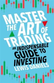 Master The Art of Trading : An Indispensable Guide to Investing