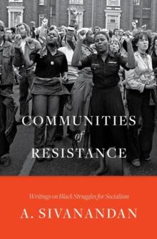 Communities of Resistance : Writings on Black Struggles for Socialism