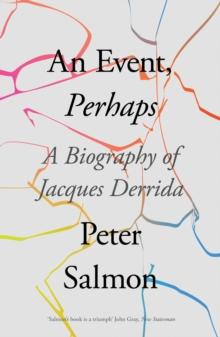 An Event, Perhaps : A Biography of Jacques Derrida