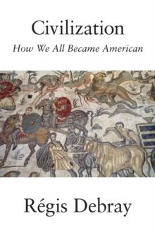 Civilization : How We All Became American