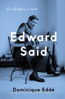 Edward Said : His Thought as a Novel