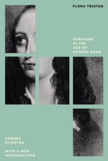 Flora Tristan : Feminism in the Age of George Sand