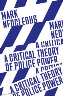 A Critical Theory of Police Power : The Fabrication of the Social Order