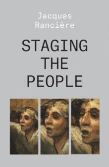 Staging the People : The Proletarian and His Double