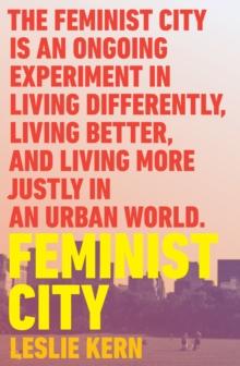 Feminist City : Claiming Space in a Man-Made World