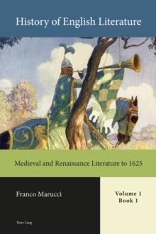 History of English Literature, Volume 1 : Medieval and Renaissance Literature to 1625