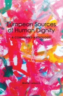 European Sources of Human Dignity : A Commented Anthology