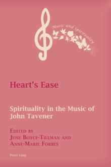 Heart's Ease : Spirituality in the Music of John Tavener