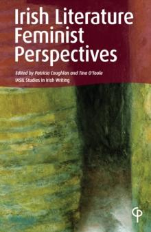 Irish Literature : Feminist Perspectives