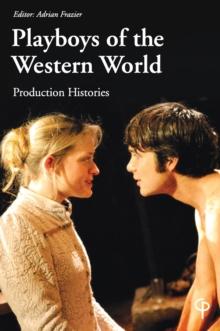 Playboys of the Western World : Production Histories