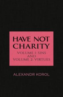 Have Not Charity - Volume 1: Sins and Volume 2: Virtues