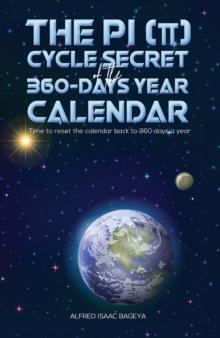 The PI (p) Cycle Secret of the 360-days year calendar : Time to reset the calendar back to 360 days a year