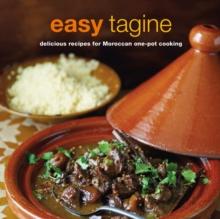 Easy Tagine : Delicious Recipes for Moroccan One-Pot Cooking