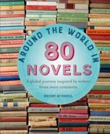 Around the World in 80 Novels: A global journey inspired by writers from every continent