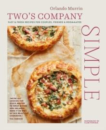 Two's Company: Simple : Fast & Fresh Recipes for Couples, Friends & Roommates