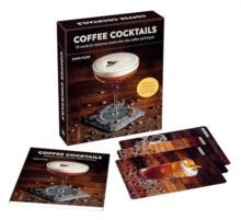 Coffee Cocktails deck : 50 Cards for Delicious Drinks That Mix Coffee & Liquor