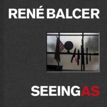 Seeing As : Rene Balcer